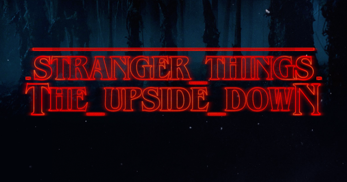 stranger_things-the_upside_down – Teaching From Here